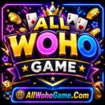 ALL WOHO GAME APK DOWNLOAD | ALL WOHO GAME LINK | ALLWOHOGAME.COM |